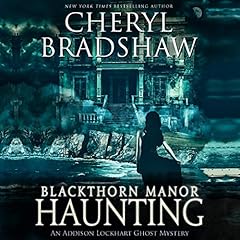 Couverture de Blackthorn Manor Haunting: An Addison Lockhart Ghost Mystery
