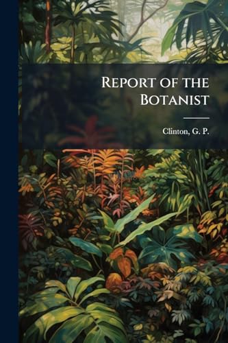Report of the Botanist