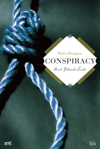 Conspiracy: Irish Political Trials Conspiracy: Irish Political Trials