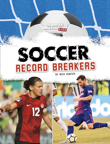 Soccer Record Breakers (Sports Illustrated Kids: Soccer Zone!)