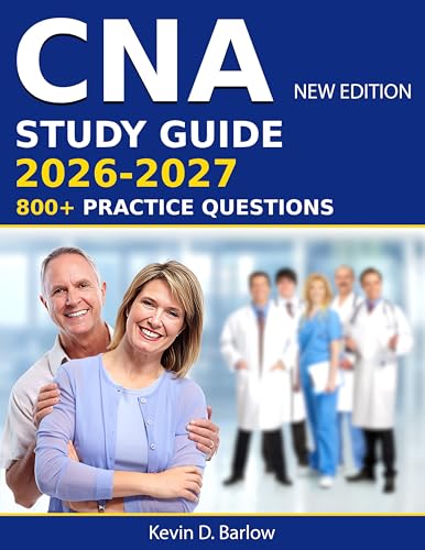 CNA Study Guide 2026-2027: Focused lessons, practical exercises, and confidence-building tips to beat test anxiety, master time, and prep for CNA success.