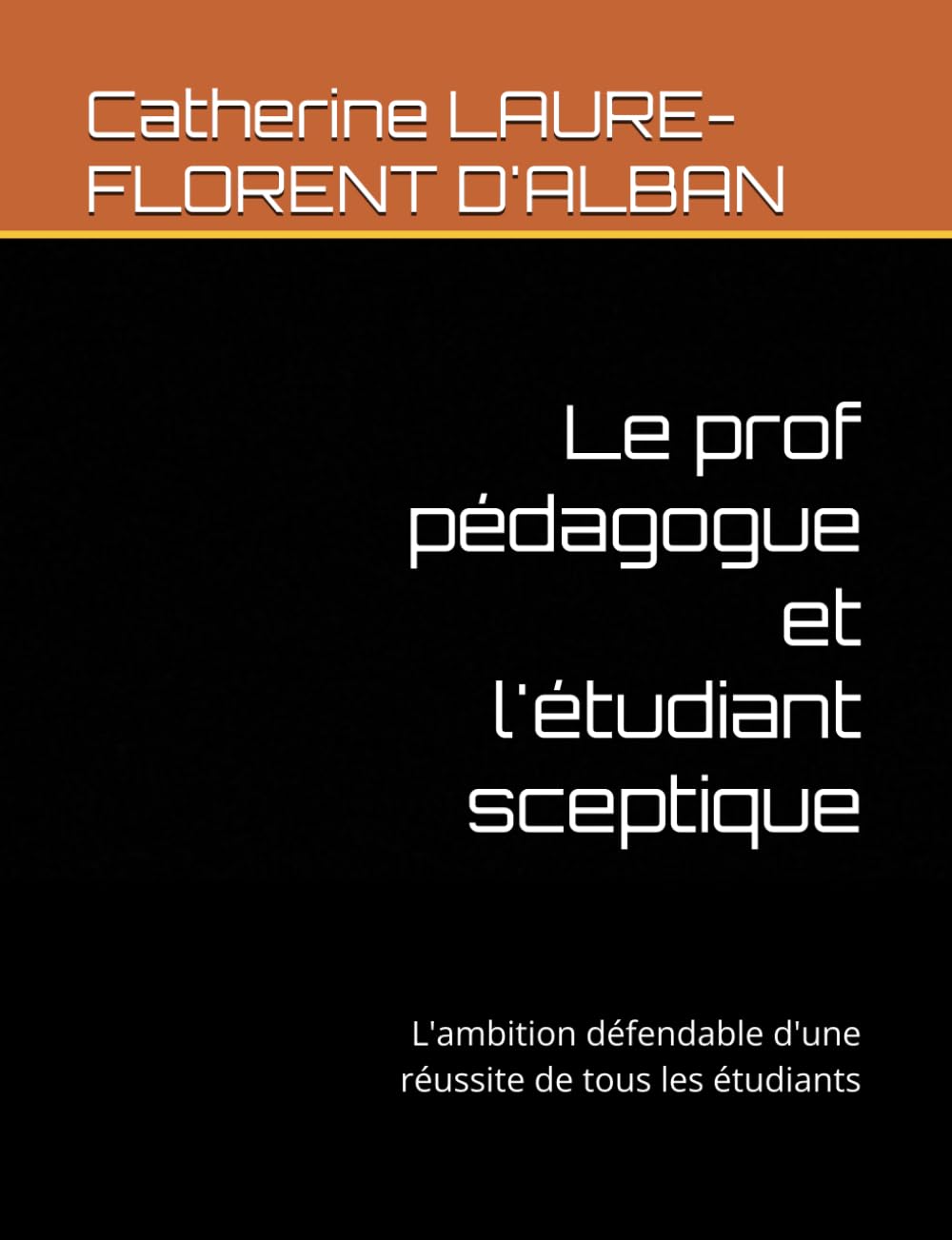 Le prof pédagogue et l'étudiant sceptique: L'ambition défendable d'une réussite de tous les étudiants