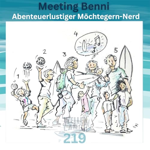 219 &ndash; Abenteuerlustiger M&ouml;chtegern-Nerd &ndash; Meeting Benni