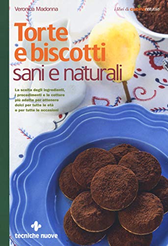 Torte E Biscotti Sani E Naturali