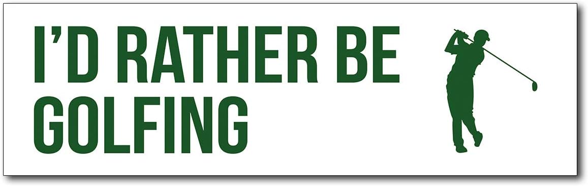 I’d Rather Be Golfing Bumper Sticker – 10 x 3 Inch Vinyl Decal – Waterproof and Fade Resistant – Funny Golf Sticker for Cars Trucks Windows or Walls – Great Fathers Day Golf Gift