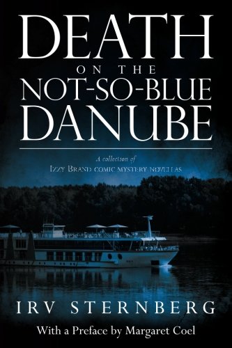 Death on the Not-So-Blue Danube: A collection of Izzy Brand comic myhstery novellas