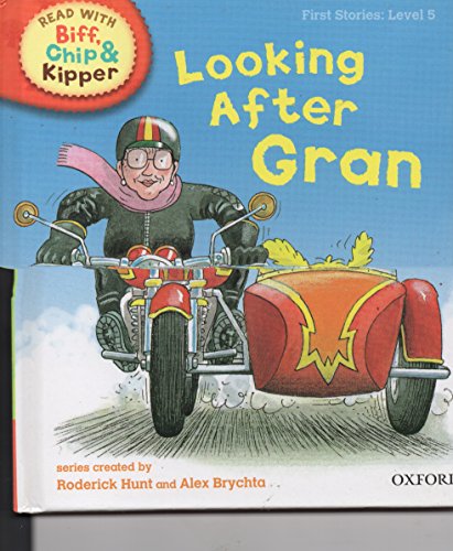 Oxford Reading Tree Read With Biff, Chip, and Kipper: First Stories: Level 5. Looking After Gran
