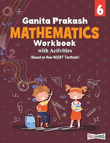 Image of Full Marks Mathematics Workbook (With Activities) Class 6 | Based on NCERT Textbook Ganita Prakash and CBSE Syllabus | Includes Chapterwise Summary, Solved Q /A, Practice Papers and More