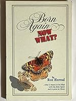 Born again... now what?: A manual for spiritual growth B000U220MY Book Cover