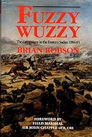 Fuzzy Wuzzy: The Campaigns In The Eastern Sudan 1884-1885 1885119054 Book Cover