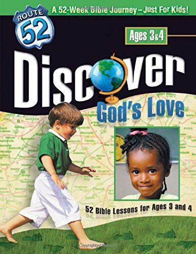 Discover God’s Love: 52 Bible Lessons for Ages 3 and 4 (Route 52™)