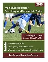 Men's College Soccer Recruiting and Scholarship Guide: Including 1,004 Soccer School Profiles 1942687079 Book Cover
