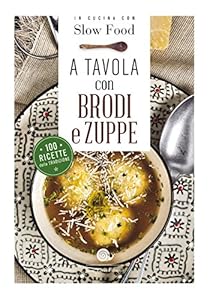 A tavola con brodi e zuppe