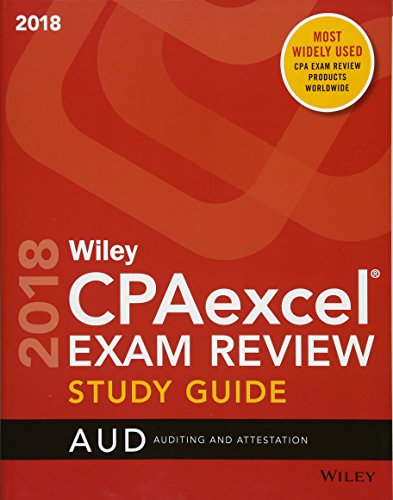 Wiley CPAexcel Exam Review 2018 Study Guide: Auditing and Attestation