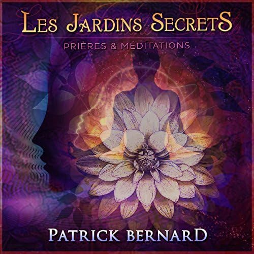 Les Jardins Secrets [Audio CD] Patrick Bernard