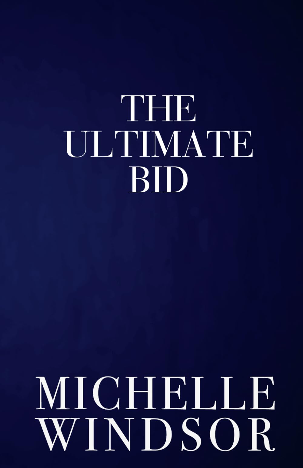 The Ultimate Bid: Discreet Special Edition (The Auction Series, Discreet Special Edition)