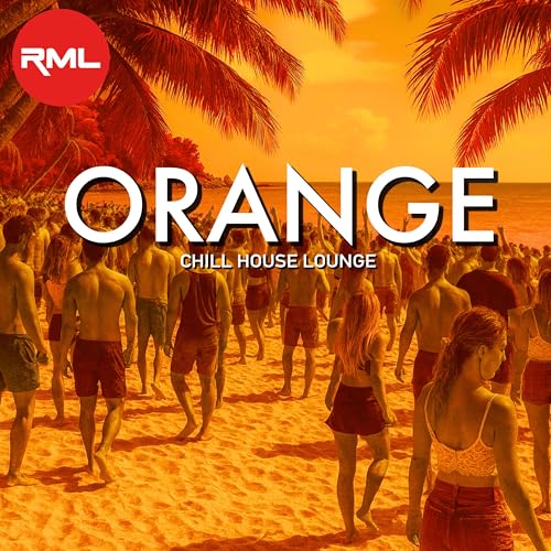 Play Orange Chill House Lounge by RML on Amazon Music