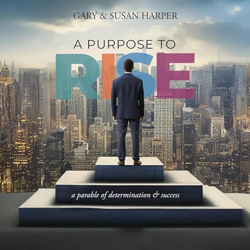 A Purpose to RISE by Gary Harper, Susan Harper episode artwork