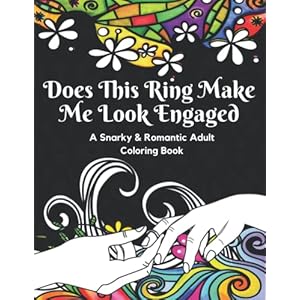 Does This Ring Make Me Look Engaged :Engagement Gifts for Couples Newly Engaged Unique a Snarky & Romantic Adult…