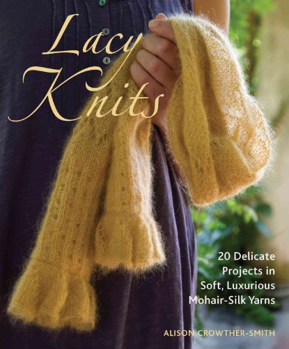 Lacy Knits: 20 Delicate Projects in Soft, Luxur... 1570764638 Book Cover