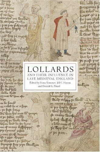 Lollards and their Influence in Late Medieval England by BOYE6 (2009-11-15)