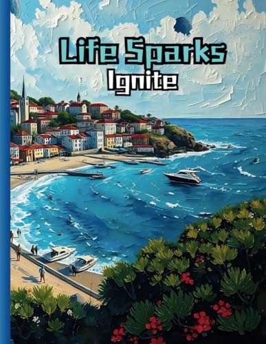 Life Sparks: Ignite