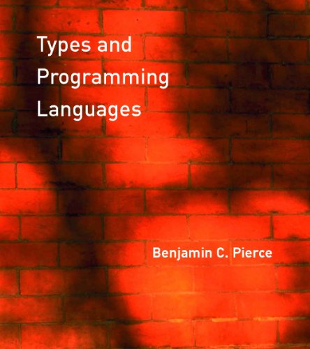 Types and Programming Languages (The MIT Press)