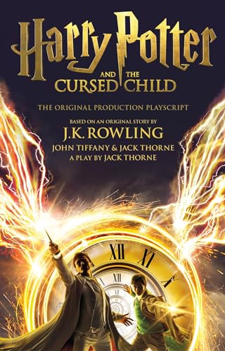 Harry Potter And The Cursed Child. Part 1 and 2: The Official Playscript of the Original West End...