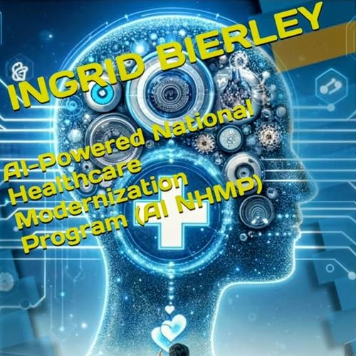 AI-Powered National Healthcare Modernization Program (AI NHMP) cover art