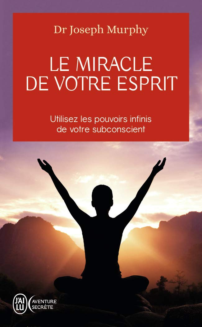 Le miracle de votre esprit (Aventure secrète (9799))