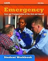 Emergency Care and Transportation of the Sick and Injured Student Workbook 0763729698 Book Cover