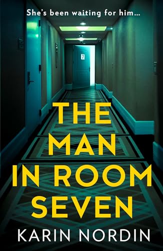 The Man in Room Seven: A gripping new psychological crime thriller for 2024