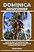 DOMINICA REISEFÜHRER: Reisen Sie clever mit praktischen Tipps, maßgeschneiderten Reiserouten und Dominicas unvergesslichen Naturwundern