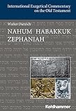 Nahum / Habakkuk / Zephaniah (International Exegetical Commentary on the Old Testament (IECOT))