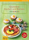  Glutenfrei Kochen und Backen für Kinder (GU Genussvoll essen)