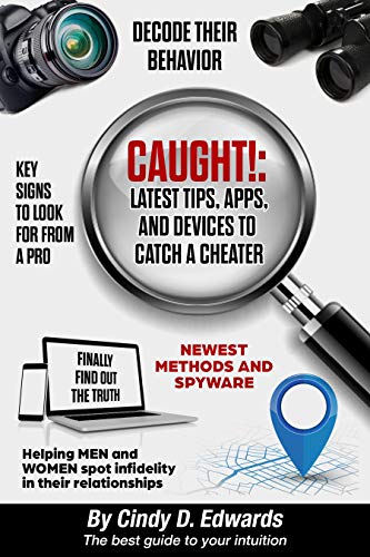 Caught!: Latest Tips, Apps, and Devices to Catch a Cheater