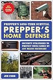 Prepper's Long-Term Survival: Prepper's Home Defense, 2nd Edition: Security Strategies to Protect Your Family by Any Means Necessary
