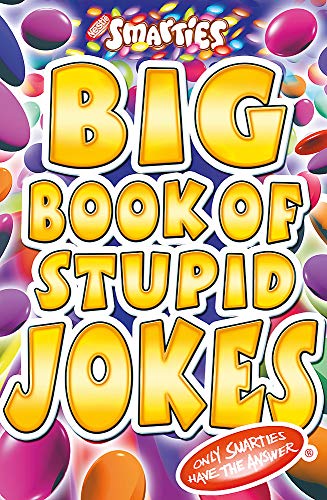 Smarties Big Book of Stupid Jokes