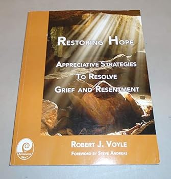 Paperback Restoring Hope: Appreciative Strategies to Resolve Grief and Resentment Book