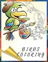 Birds coloring: Bird coloring book for kids: A bird coloring book that kids will enjoy. B08BR6NHQP Book Cover