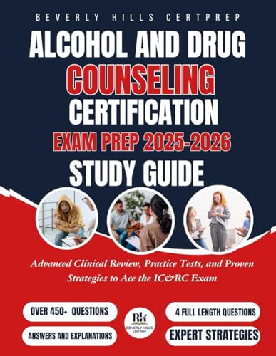 Alcohol and Drug Counseling Certification Exam Prep 2025–2026 Study Guide: Advanced Clinical Review, Practice Tests, and Proven Strategies to Ace the IC&RC Exam cover