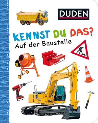 Duden 12+: Kennst du das? Auf der Baustelle: ab 12 Monaten (DUDEN Pappbilderbücher Kennst Du das?, Band 11)