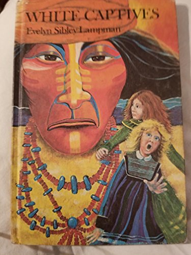 White Captives by Evelyn Sibley Lampman (1975-0... B01FIWC728 Book Cover