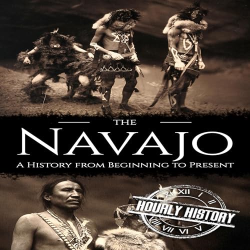 The Navajo: A History from Beginning to Present by Hourly History episode artwork