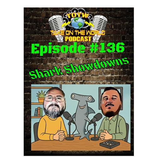『Epi 136 Debate on the Deadliest Sharks | Resonator Guitars, Scuba Dreams & Shark Showdowns』のカバーアート