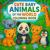 Cute baby animals of the world: Coloring book B0F66TP64Z Book Cover