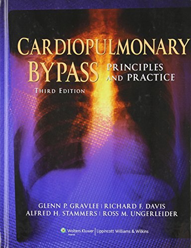 Cardiopulmonary Bypass: Principles and Practice (Gravlee ...