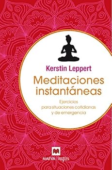 Paperback Meditaciones instantáneas: Ejercicios para situaciones cotidianas y de emergencia (Spanish Edition) [Spanish] Book