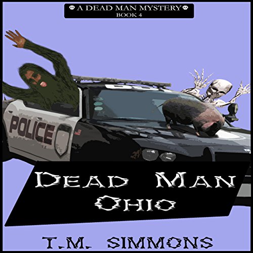 Dead Man Ohio Dead Man Mysteries, Book 4 (Audible Audio