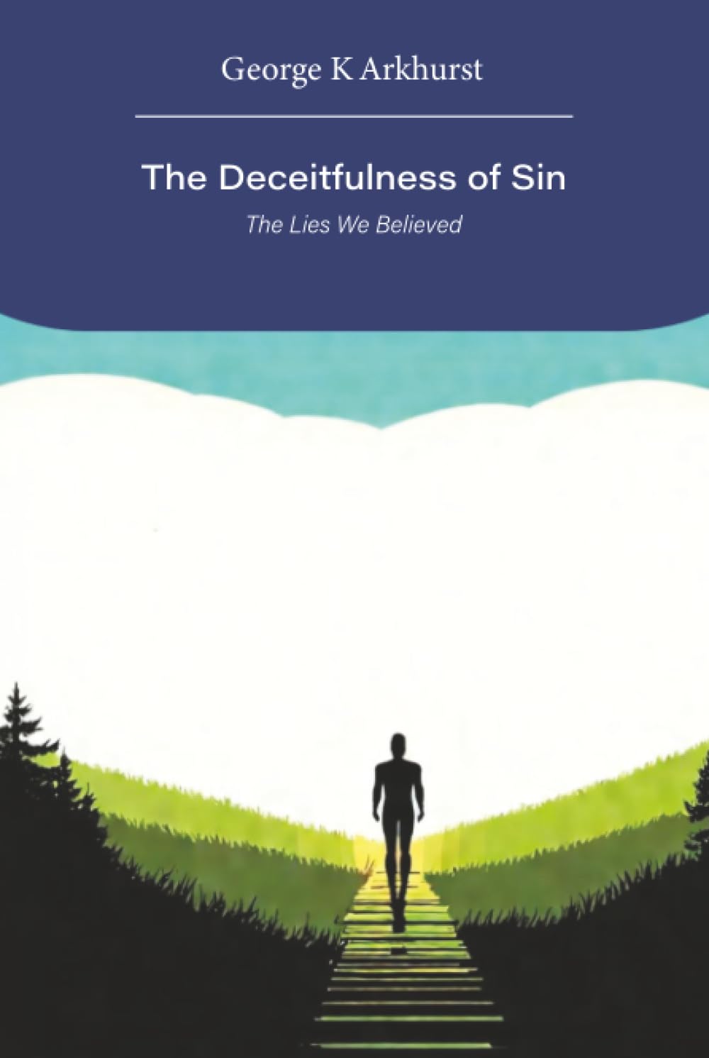 The Deceitfulness of Sin: The Lies We Believed